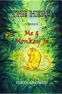 THE HERO versus Me & Monkey Jo - a novel